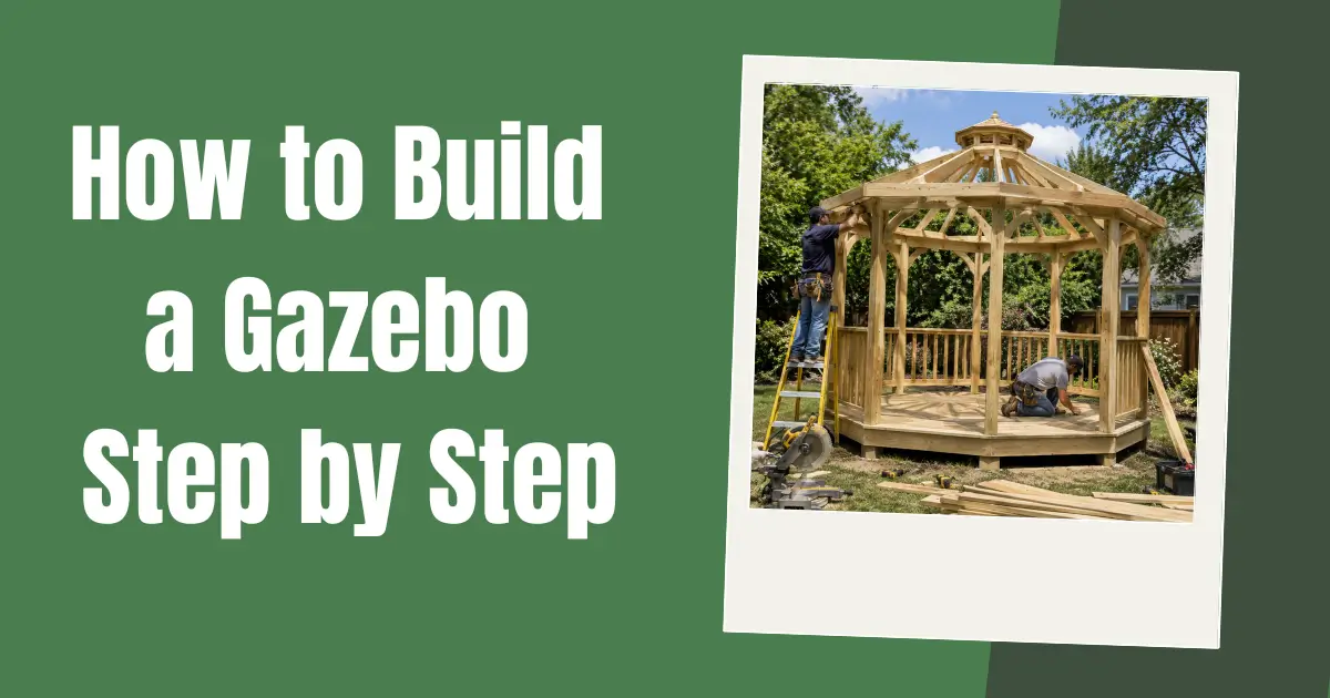How to Build a Gazebo