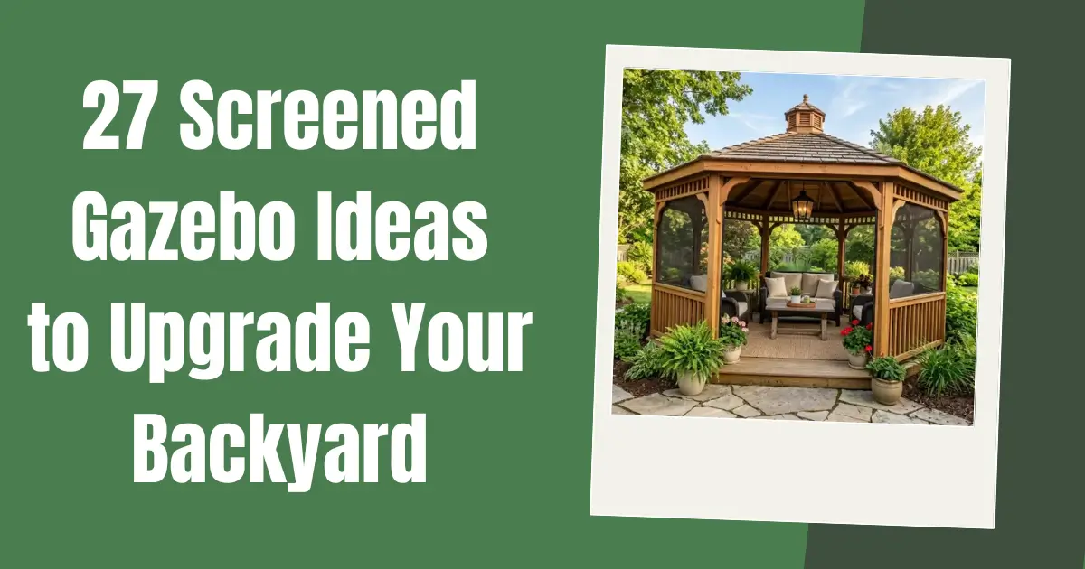 27 Screened Gazebo Ideas to Upgrade Your Backyard image